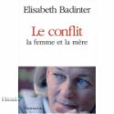 Elisabeth Badinter, Le Conflit